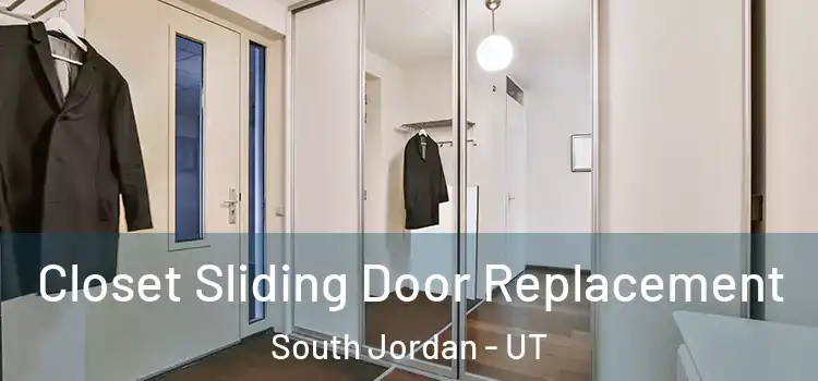  Closet Sliding Door Replacement South Jordan - UT