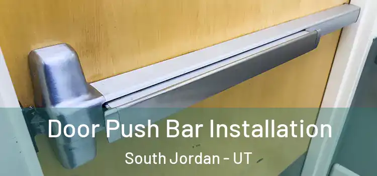 Door Push Bar Installation South Jordan - UT